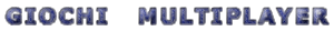 Giochi Multiplayer