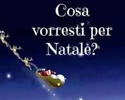Cosa vorresti per Natale?