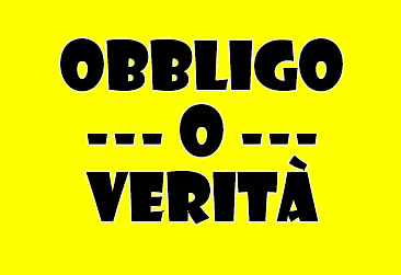 Gioca a obbligo o verità ONLINE!!