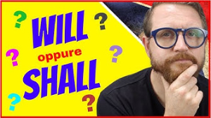Quando si usano Will e Shall?