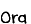 ora