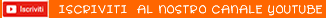 Iscriviti al ns. canale YouTube
